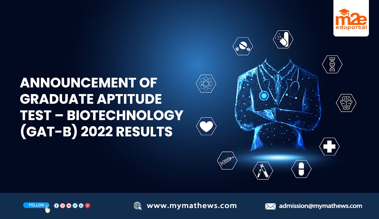 Announcement Of Graduate Aptitude Test – Biotechnology (GAT-B) 2022 Results