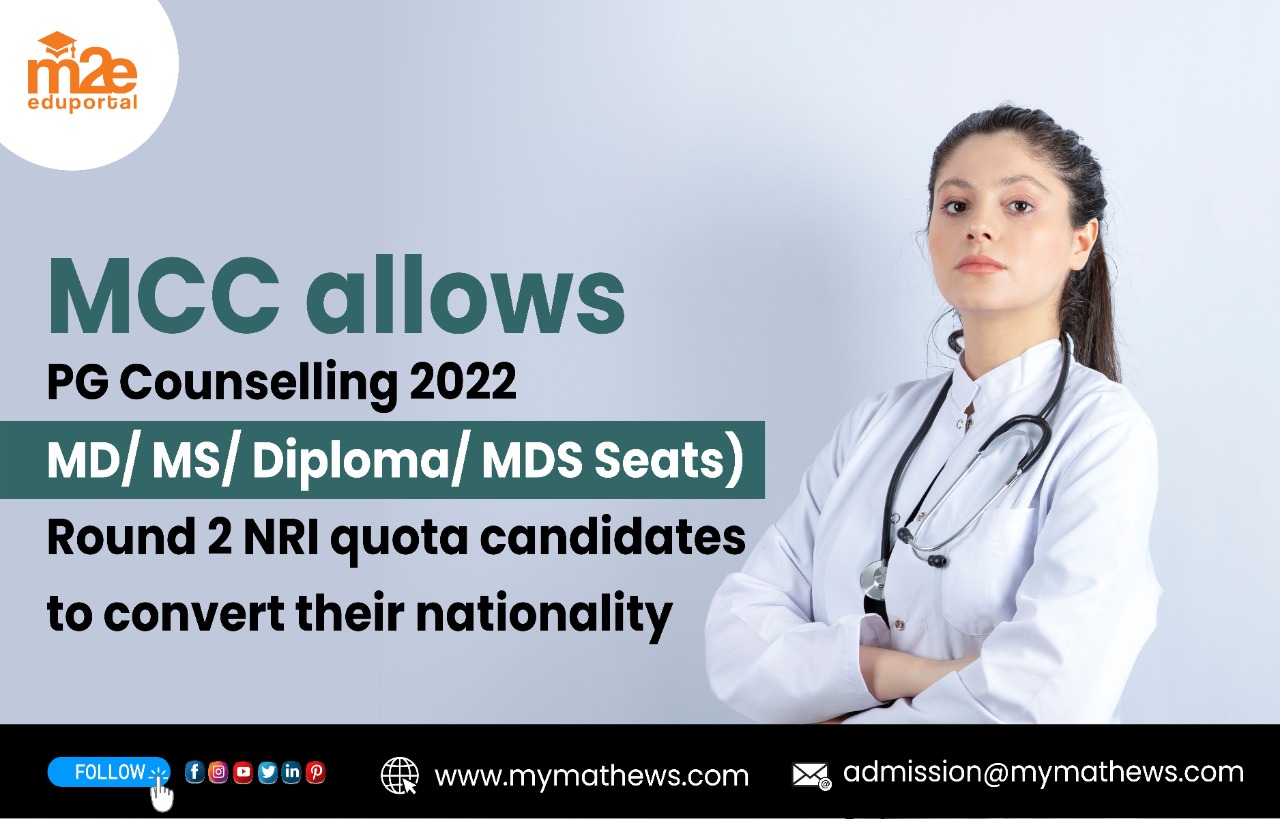 MCC Allows PG Counselling 2022 (MD/ MS/ Diploma/ MDS Seats) Round 2 NRI